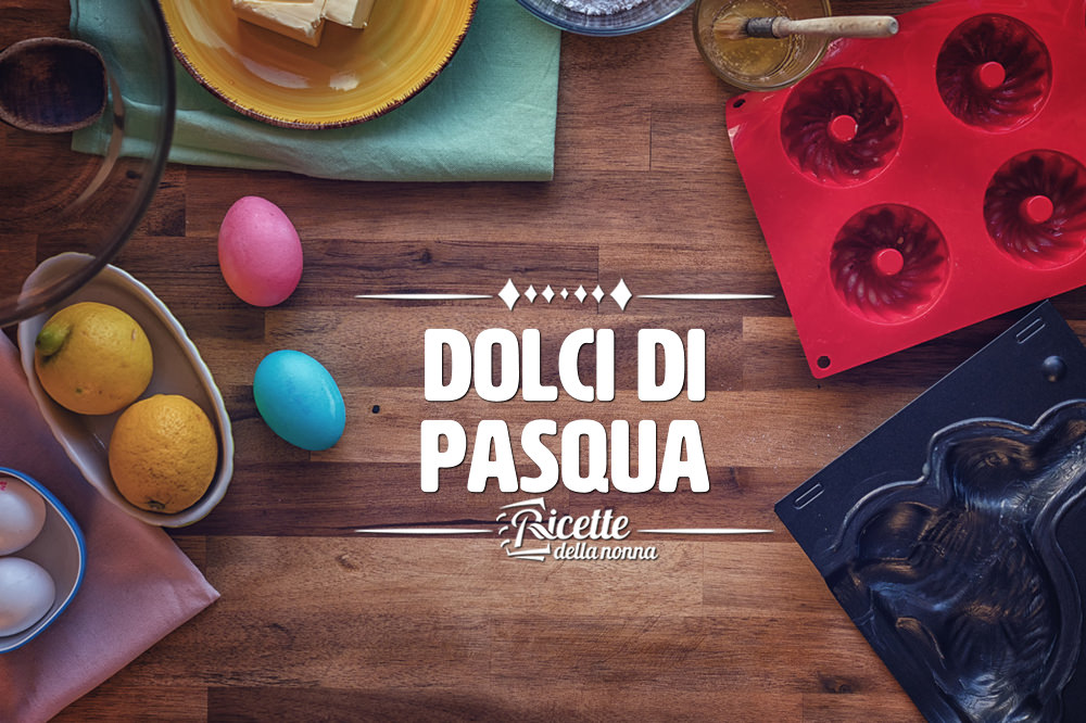 Dolci Di Pasqua Facili E Veloci Ricette Della Nonna