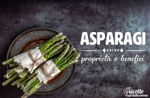 Asparagi: proprietà, benefici e controindicazioni