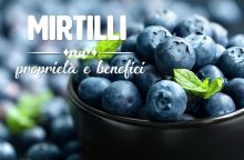 Mirtilli: proprietà, benefici e controindicazioni