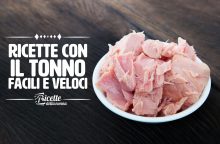 Ricette con il tonno facili e veloci