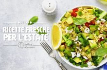 Ricette fresche per l’estate: gusto e sapore