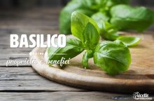 Basilico: proprietà, benefici e controindicazioni