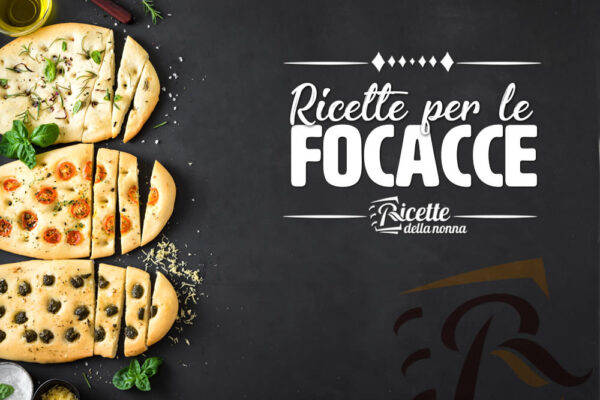 Ricette per le focacce facili e veloci