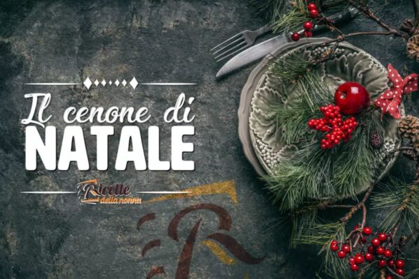 Menu natale 2024: idee e ricette per la cena e per il pranzo